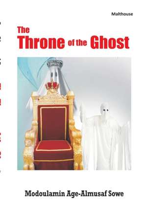 The Throne of the Ghost de Modou Lamin Age-Almusaf Sowe