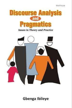 Discourse Analysis and Pragmatics de Gbenga Ibileye