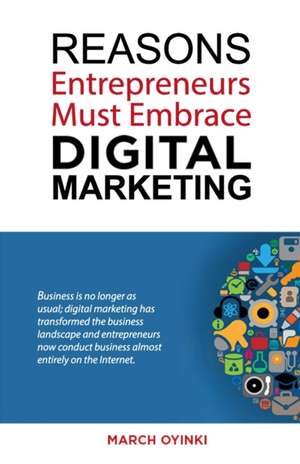 Reasons Entrepreneurs Must Embrace Digital Marketing de March Oyinki