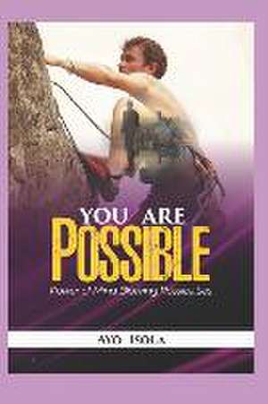 You are Possible: The power of mind blowing possibilities de Ayo Isola