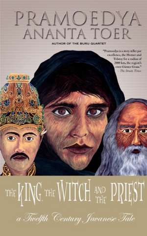 The King, the Witch and the Priest de Pramoedya Ananta Toer