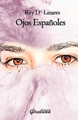 Ojos españoles de Rey D' Linares