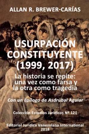 USURPACIÓN CONSTITUYENTE (1999, 2017) de Allan R. Brewer-Carias