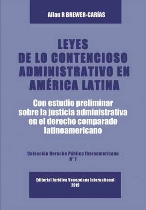 LEYES DE LO CONTENCIOSO ADMINISTRATIVO EN AM'ERICA LATINA de Allan R. Brewer-Carias