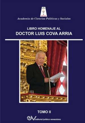 LIBRO HOMENAJE AL DR. LUIS COVA ARRIA. TOMO II de Rafael Badell Madrid