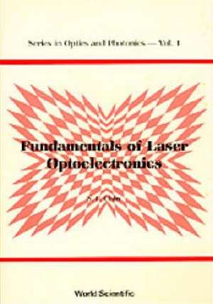 Fundamentals of Laser Optoelectronics de S. L. Chin