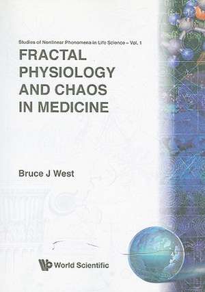 Fractal Physiology and Chaos in Medicine de Bruce J. West