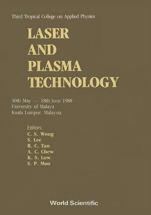 Laser and Plasma Technology - Third Tropical College on Applied Physics de S. Lee