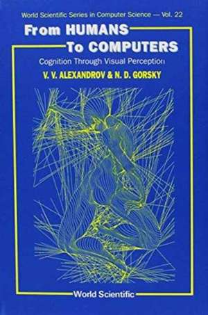 From Humans to Computers: Cognition Through Visual Perception de Victor V Alexandrov