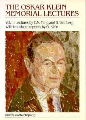 Oskar Klein Memorial Lectures, the - Vol 1: Lectures by C N Yang and S Weinberg de C. N. Yang