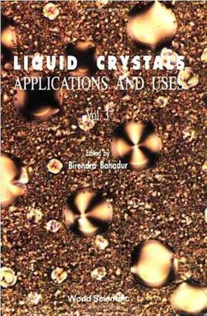 Liquid Crystal - Applications and Uses (Volume 3) de Birendra Bahadur