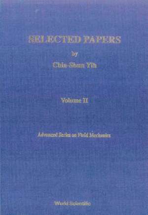 Selected Papers by Chia-Shun Yih (in 2 Volumes) de Chia-Shun Yih