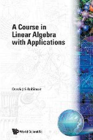 COURSE IN LINEAR ALGEBRA APPLN 1ED de Derek J S Robinson