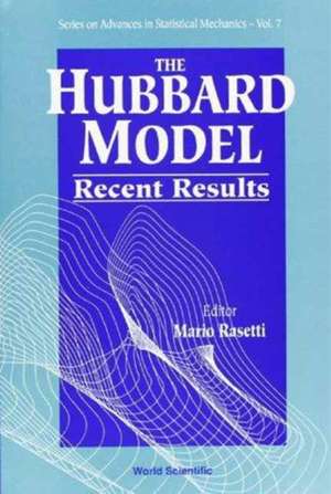 Hubbard Model, The: Recent Results de Mario G Rasetti