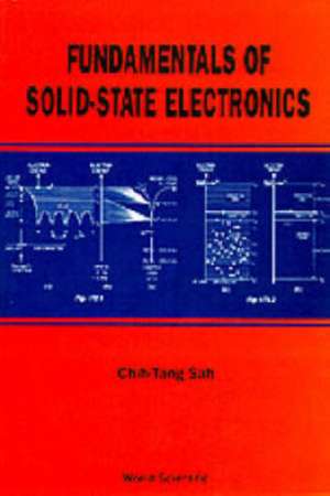 Fundamentals of Solid State Electronics de C. T. Sah