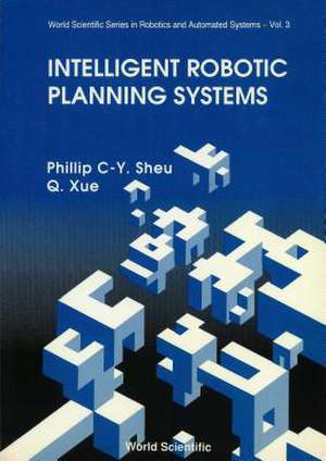 Intelligent Robotic Planning Systems de Phillip Chen-Yu Sheu