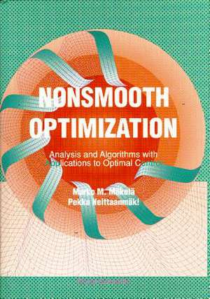 Nonsmooth Optimization: Analysis and Algorithms with Applications to Optimal Control de Marko M. M'Akel'a