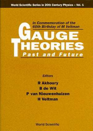 GAUGE THEORIES-PAST & FUTURE IN... (V1) de B de Wit Et Al. R Akhoury