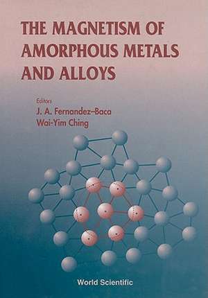 The Magnetism of Amorphous Metals and Alloys de J. A. Fernandez-Baca