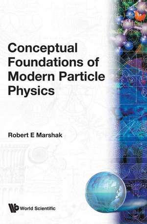 CONCEPTUAL FOUNDATIONS OF MODERN... de R E Marshak