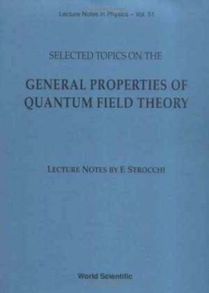 Selected Topics on the General Properties of Quantum Field Theory: Lecture Notes de F. Strocchi