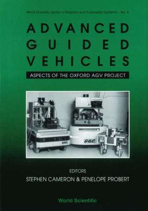 Advanced Guided Vehicles: Aspects of the Oxford Agv Project de Stephen Cameron