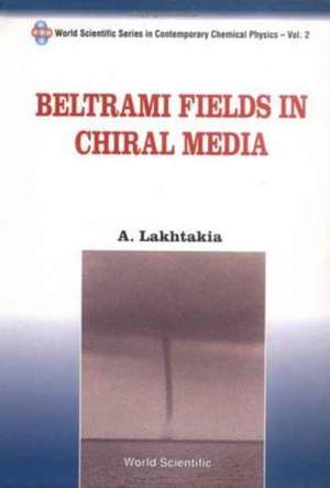 BELTRAMI FIELDS IN CHIRAL MEDIA (V2) de A Lakhtakia