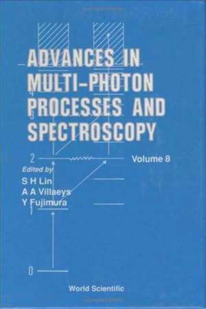 Advances in Multi-Photon Processes and Spectroscopy, Volume 8 de Ded Shankar Ray