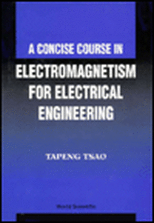 Concise Course in Electromagnetism for E de Tapeng Tsao