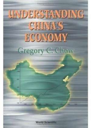 Understanding China Economy de Gregory C. Chow