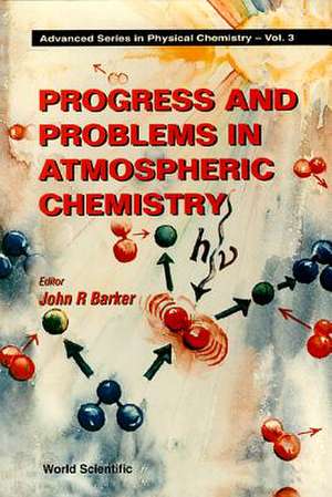 Progress and Problems in Atmospheric Chemistry de John R Barker