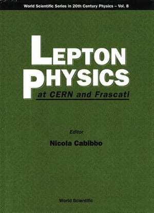 Lepton Physics at Cern and Frascati de Nicola Cabibbo