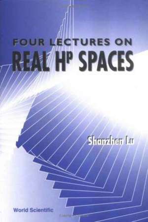 Four Lectures on Real HP Space de Shanzhen Lu