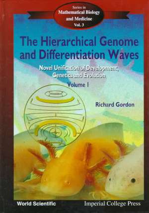 Hierarchical Genome and Differentiation Waves, The: Novel Unification of Development, Genetics and Evolution (in 2 Volumes) de Richard Gordon