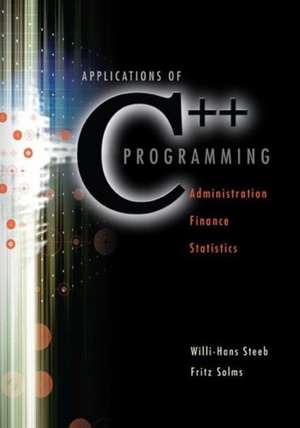 Applications of C++ Programming: Administration, Finance and Statistics de Fritz Solms