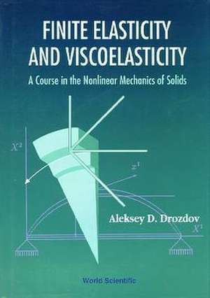 FINITE ELASTICITY & VISCOELASTICITY de Drozdov A