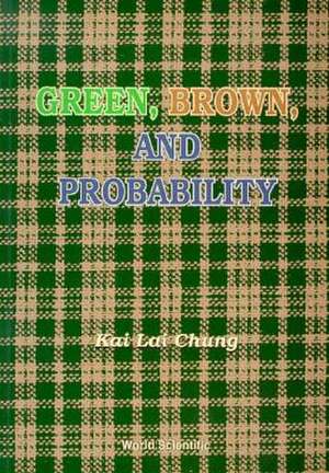 GREEN, BROWN & PROBABILITY de Chung K L