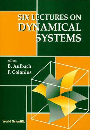 Six Lectures on Dynamical Systems de Bernd Aulbach