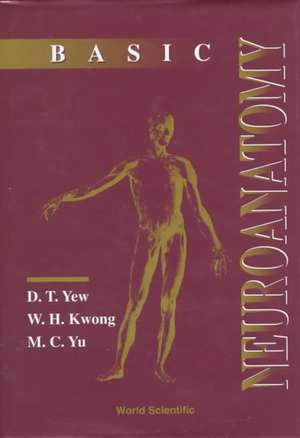 Basic Neuroanatomy de David Tai Wai Yew