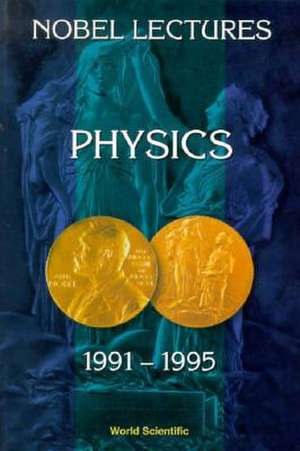 Nobel Lectures in Physics, Vol 7 (1991-1995) de G. Ekspong