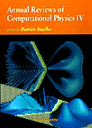 Annual Reviews of Computational Physics IV de Dietrich Stauffer