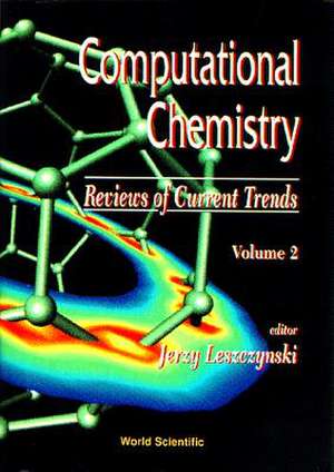 Computational Chemistry: Reviews of Current Trends, Vol. 2 de Jerzy Leszczynski