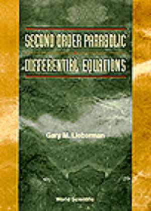 Second Order Parabolic Differential Equa: Solution Manual de G.M. Lieberman