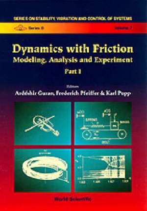 Dynamics with Friction: Modeling, Analysis and Experiment (Part I) de Ardeshir Guran