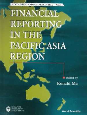 Financial Reporting in the Pacific Asia Region de Ronald Ma