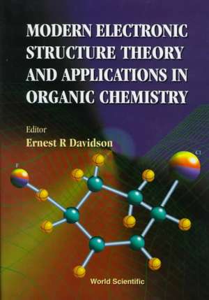 Modern Electronic Structure Theory and a: The Ups and Downs in the Life of a Scientist de E.R. Davidson