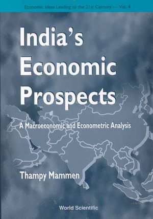 India's Economic Prospects - A Macroeconomic and Econometric Analysis de Thampy Mammen