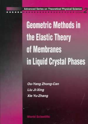 Geometric Methods in the Elastic Theory of Membranes in Liquid Crystal Phases de Ou-Yang Zhong-Can