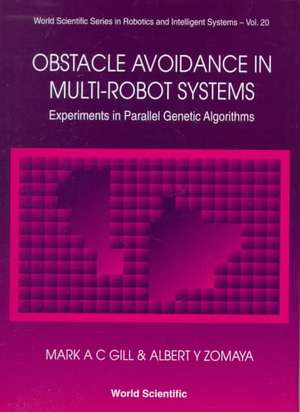 Obstacle Avoidance in Multi-Robot Systems, Experiments in Parallel Genetic Algorithms de Mark A. Gill