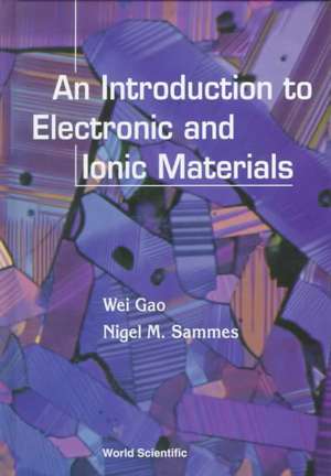 Introduction to Electronic and Ionic Mat: Tools and Models de Wei Gao